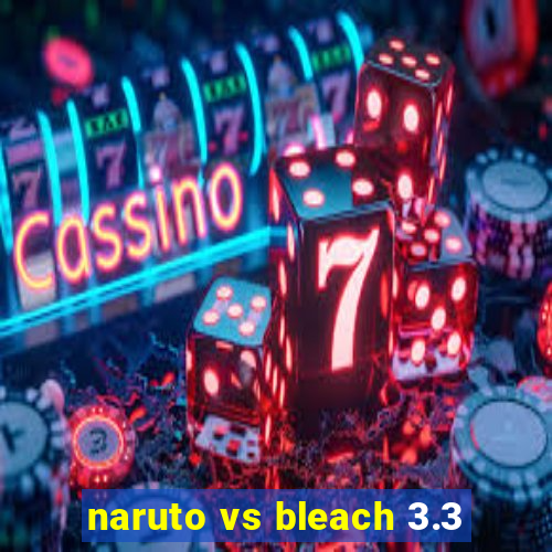 naruto vs bleach 3.3